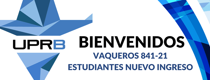 BIENVENIDOS VAQUEROS A UPRB